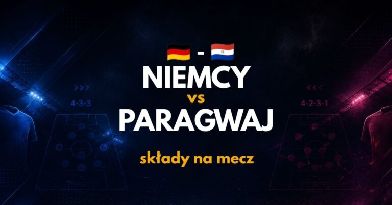 Niemcy – Paragwaj: składy na mecz – znamy oficjalne!