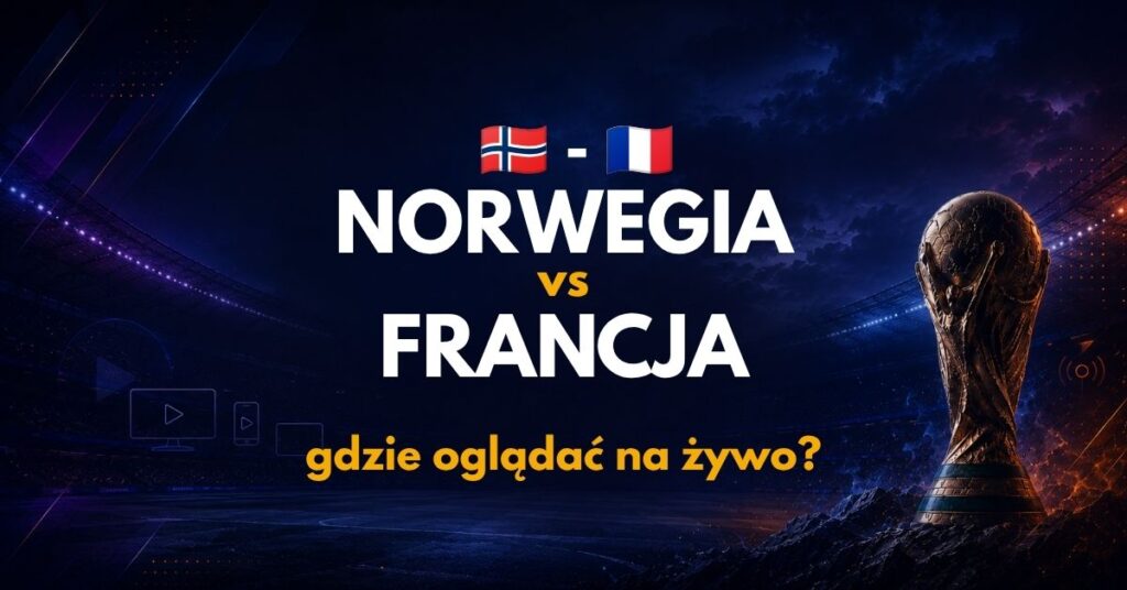 Norwegia - Francja gdzie oglądać? (26.06)