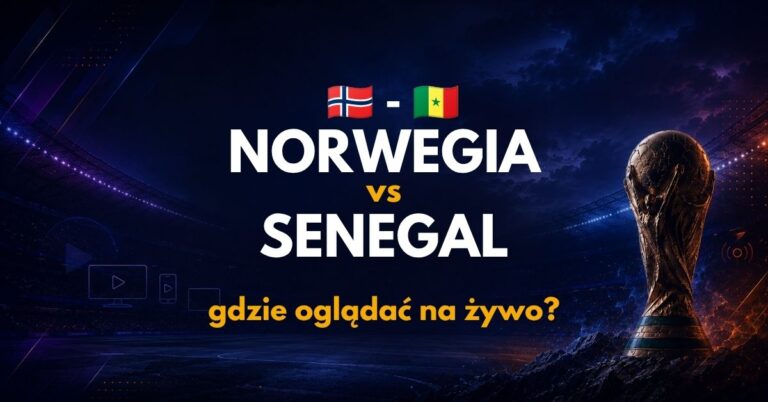 Norwegia – Senegal: gdzie oglądać na żywo za darmo? (23.06.26)