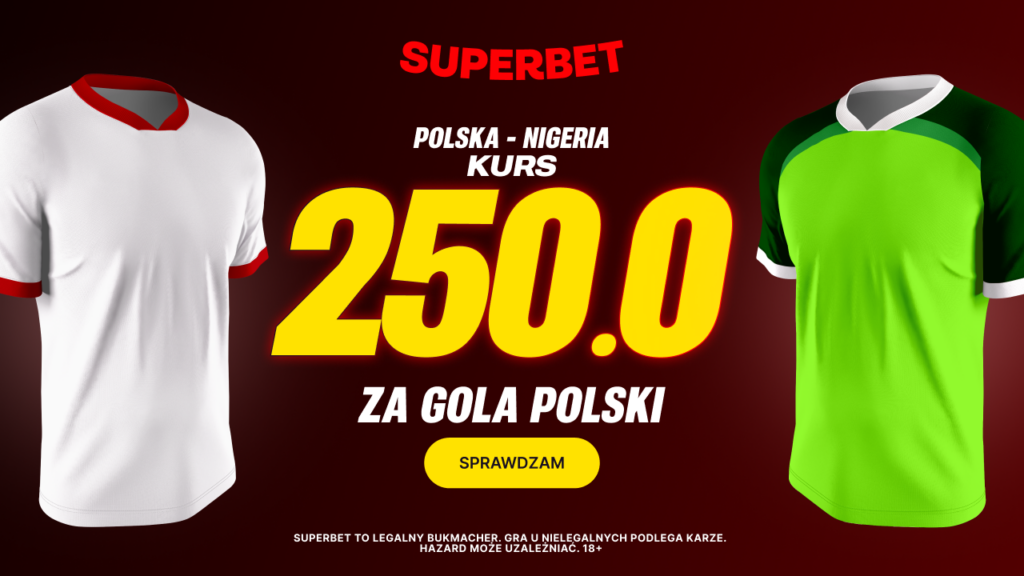 Polska - Nigeria 500 zł w Superbet (03.06)