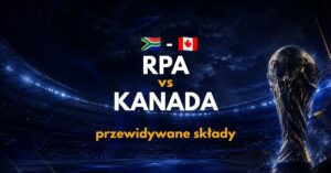 RPA – Kanada: przewidywane składy (28.06)