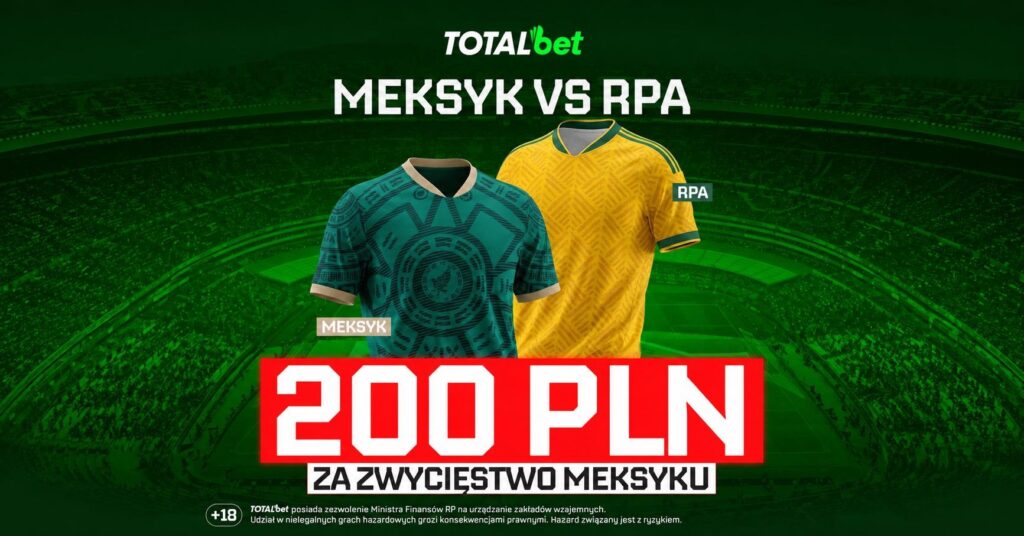 Meksyk - RPA 200 zł w Totalbet (11.06)