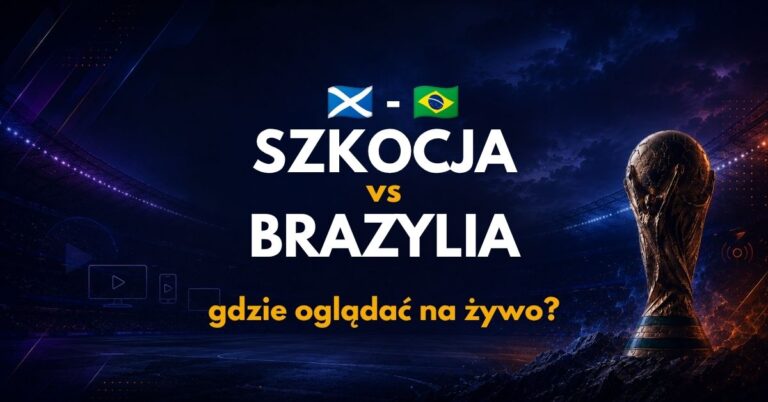 Szkocja – Brazylia: gdzie oglądać na żywo za darmo? (25.06.26)