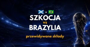 Szkocja - Brazylia: przewidywane składy