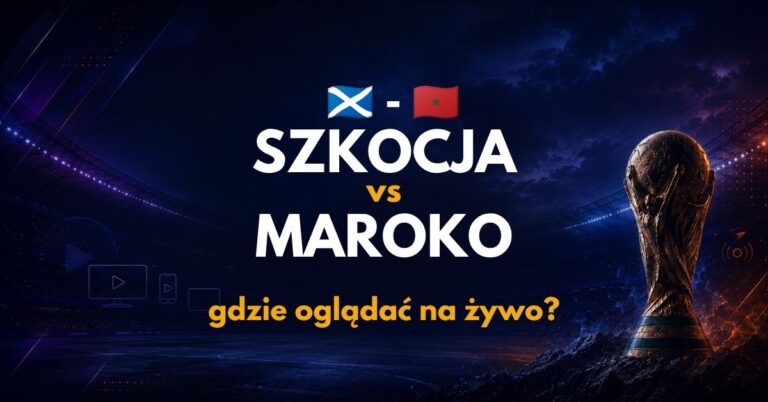 Szkocja – Maroko: gdzie oglądać na żywo za darmo? (20.06.26)