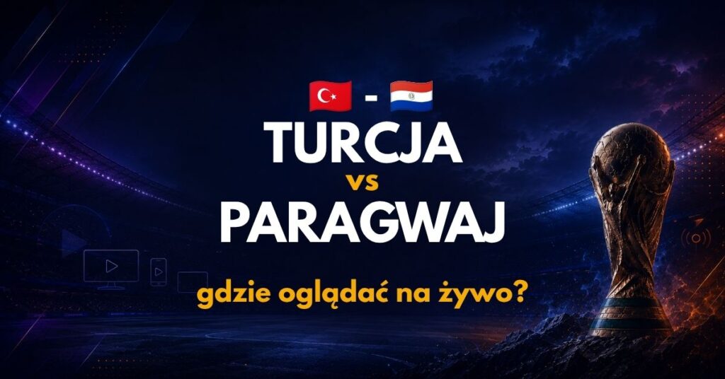 Turcja - Pragwaj gdzie oglądać? (20.06)