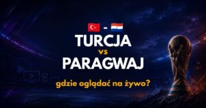 Turcja – Paragwaj: gdzie oglądać na żywo za darmo? (20.06.26)