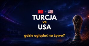 Turcja – USA: gdzie oglądać na żywo za darmo? (26.06.26)