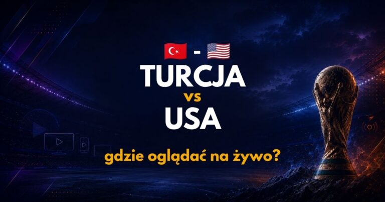 Turcja – USA: gdzie oglądać na żywo za darmo? (26.06.26)