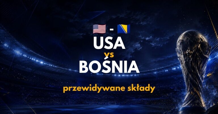 USA – Bośnia i Hercegowina: przewidywane składy i absencje (02.07.26)