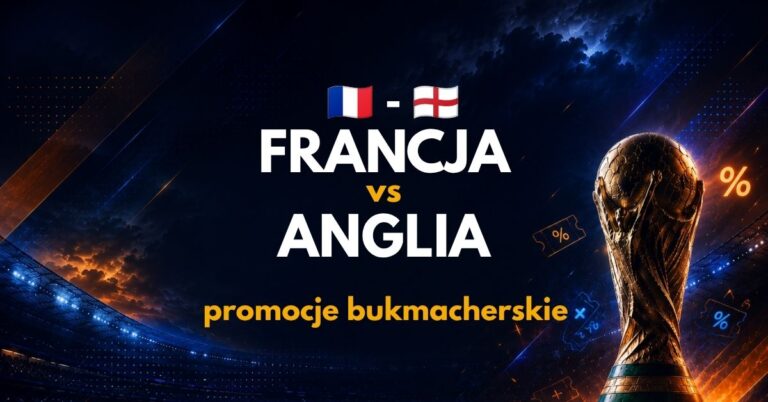 Francja – Anglia: promocje i bonusy (18.07) | Odbierz 2111 PLN