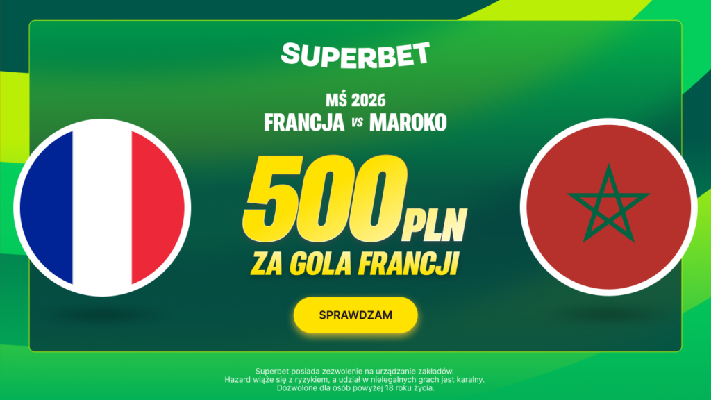 Francja - Maroko 400 zł w Superbet (09.07)