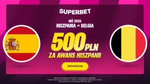 Hiszpania - Belgia 500 zł w Superbet (10.07)