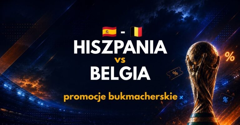 Hiszpania – Belgia: promocje i bonusy | Odbierz 1900 PLN