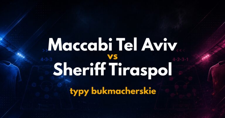Maccabi Tel Aviv – Sheriff Tiraspol: typy, kursy i analiza (30.07.26)
