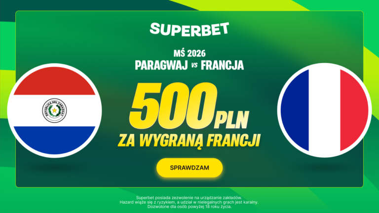 Francja – Paragwaj: Superbet 500 zł (04.07)