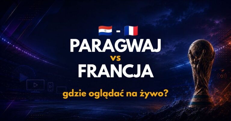 Paragwaj – Francja: gdzie oglądać na żywo za darmo? (04.07.26)