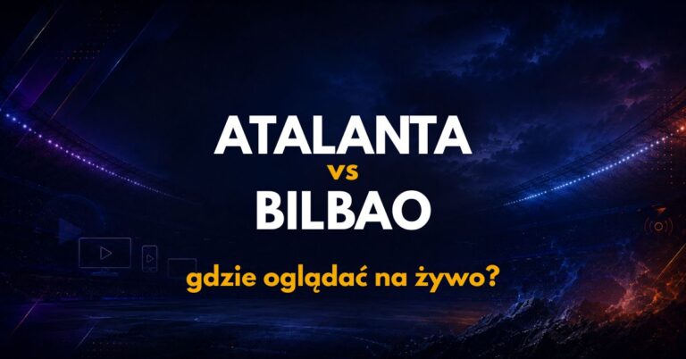Atalanta – Athletic Club: gdzie oglądać na żywo za darmo? (14.08.26)