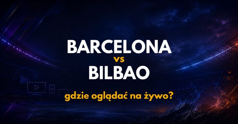 Barcelona – Athletic Bilbao: gdzie oglądać na żywo za darmo? (27.08.26)