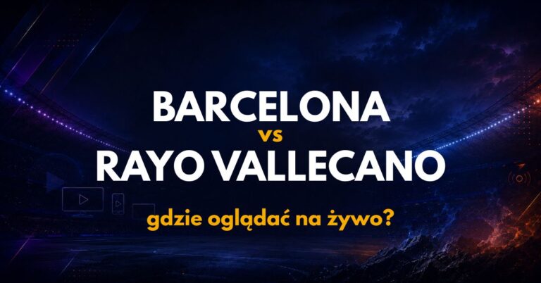 Barcelona – Rayo Vallecano: gdzie oglądać na żywo za darmo? (31.08.26)