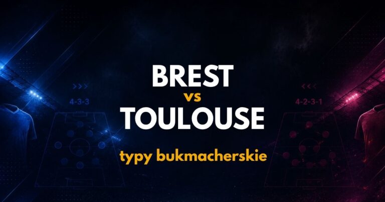 Brest – Toulouse: typy, kursy i analiza (29.08.26)
