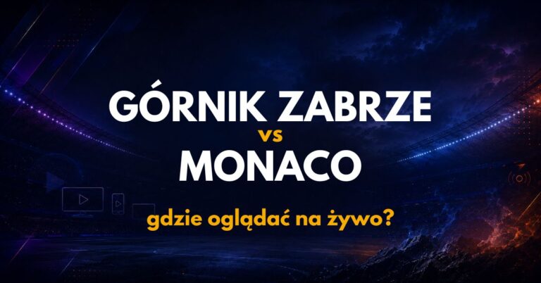 Górnik Zabrze – Monaco: gdzie oglądać na żywo za darmo? (20.08.26)