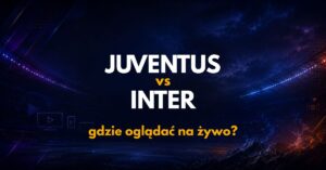Juventus – Inter: gdzie oglądać na żywo za darmo? (08.08)