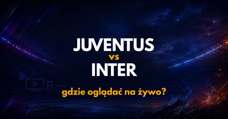 Juventus – Inter: gdzie oglądać na żywo za darmo? (08.08)
