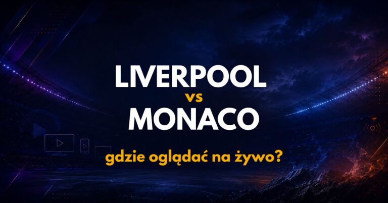 Liverpool – Monaco: gdzie oglądać na żywo za darmo? (09.08)