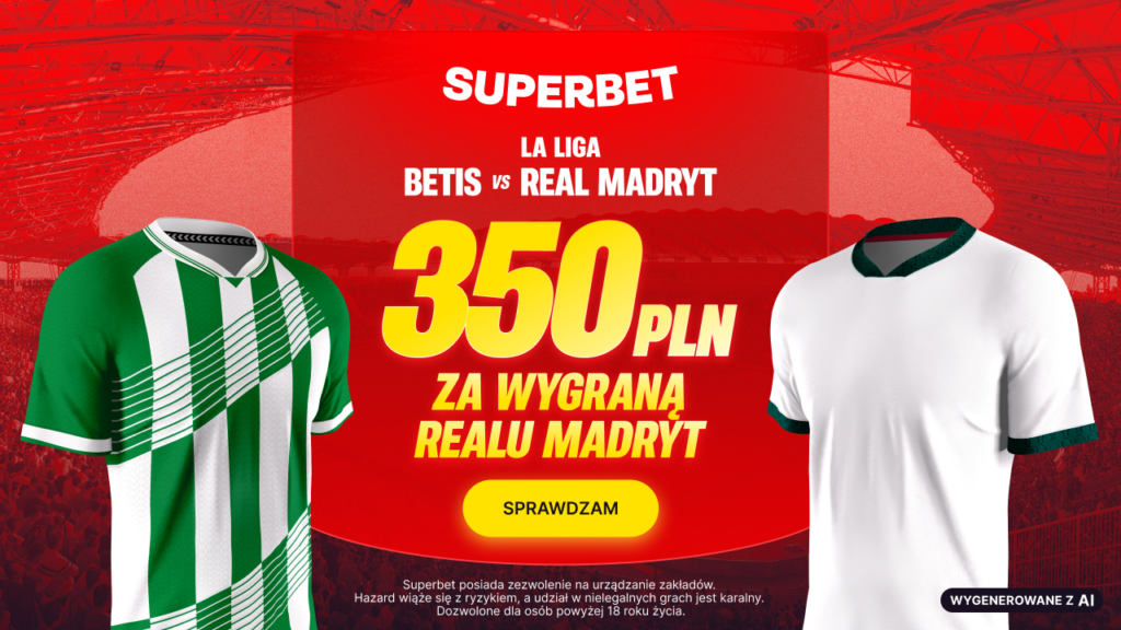 Betis - Real Madryt 350 zł w Superbet (04.09)
