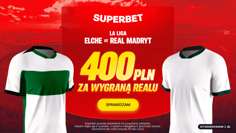 Elche – Real: promocja Superbet 400 zł (15.09.26)