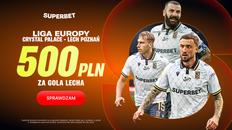 Crystal Palace – Lech: promocja Superbet 500 zł (17.09.26)