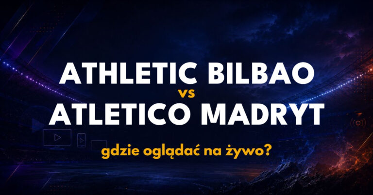 Athletic Bilbao – Atletico Madryt: gdzie oglądać na żywo za darmo? (05.09.26)