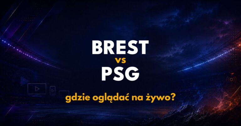 Brest – PSG: gdzie oglądać na żywo za darmo? (13.09.26)