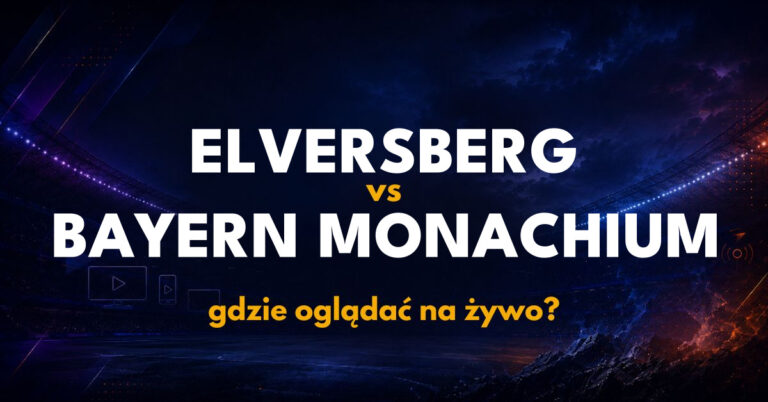 Elversberg – Bayern Monachium: gdzie oglądać na żywo za darmo? (13.09.26)