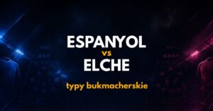 Espanyol – Elche: typy, kursy i analiza (18.09.26)