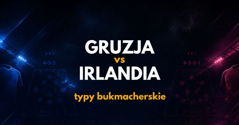 Gruzja – Irlandia Północna: typy, kursy i analiza (25.09.26)