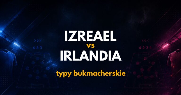 Izrael – Irlandia: typy, kursy i analiza (27.09.26)