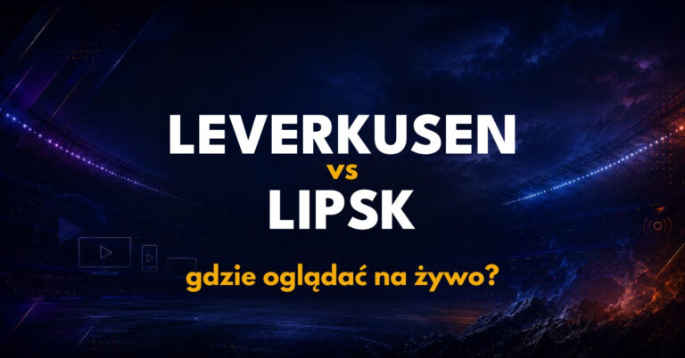 Bayer Leverkusen – RB Lipsk: gdzie oglądać na żywo za darmo? (20.09.26)
