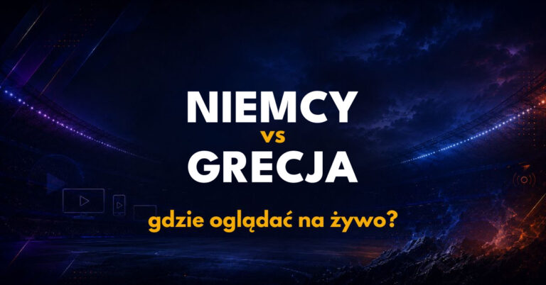 Niemcy – Grecja: gdzie oglądać? Transmisja TV i online (27.09.26)