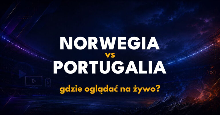 Norwegia – Portugalia: gdzie oglądać? Transmisja TV i online (27.09.26)