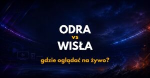 Odra Opole – Wisła Kraków: gdzie oglądać na żywo za darmo? (01.09.26)