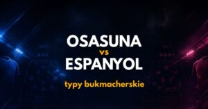 Osasuna – Espanyol: typy, kursy i analiza (12.09.26)