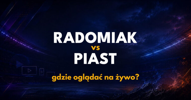 Radomiak Radom – Piast Gliwice: gdzie oglądać na żywo za darmo? (14.09.26)