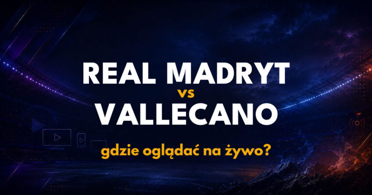 Real Madryt – Rayo Vallecano: gdzie oglądać na żywo za darmo? (12.09.26)