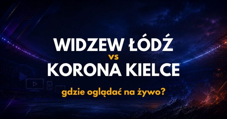 Widzew Łódź – Korona Kielce: gdzie oglądać na żywo za darmo? (02.09.26)
