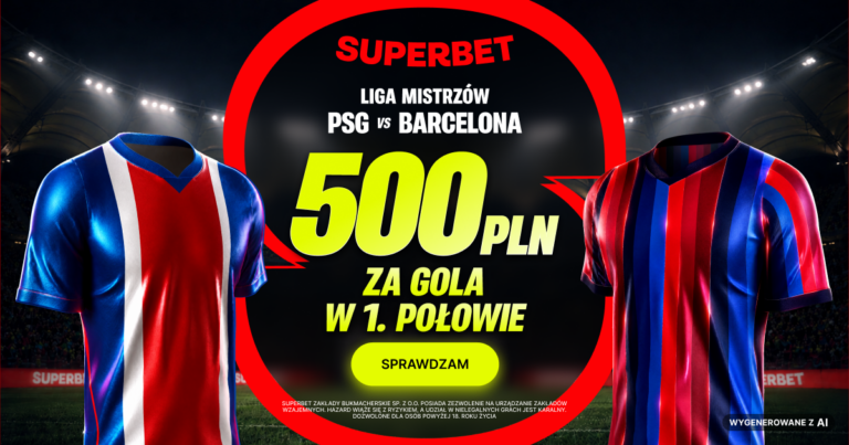 PSG – Barcelona: 500 zł w Superbet (20.10.26)