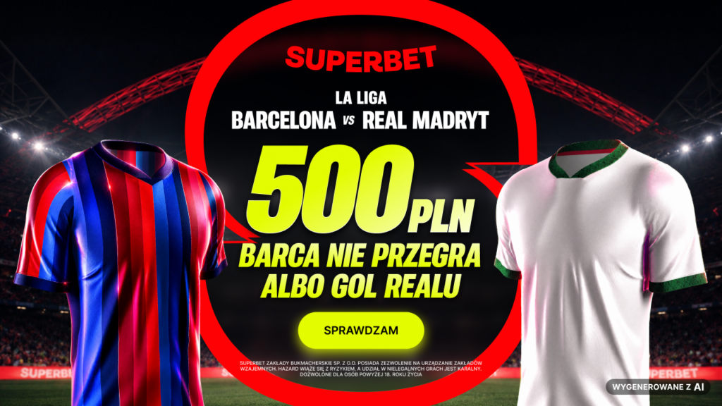 Barcelona - Real 500 zł w Superbet (25.10)