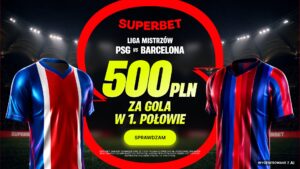 HIT! 🔥 500 PLN za gola w 1. połowie w meczu PSG – Barca!