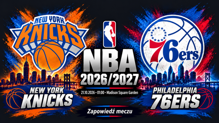 New York Knicks – Philadelphia 76ers: typy, kursy i analiza (21.10.2026)